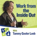 Work from the Inside Out